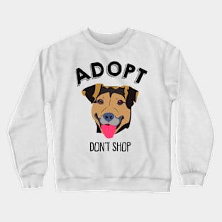 Adopt Don't Shop - Dog Lovers Dogs Crewneck Sweatshirt